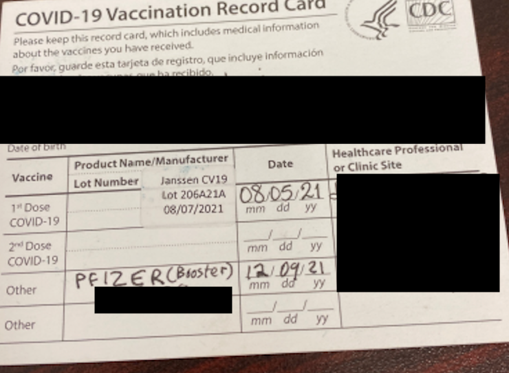 Vaccination card revealed the patient received Johnson & Johnson vaccine on August 05, 2021 and subsequent Pfizer/BioNTech (BNT162b2) booster on December 09, 2021. 