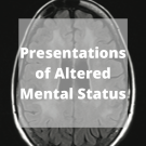Presentations of Altered Mental Status